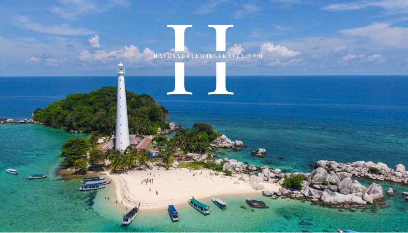 havesaddelwilltravel.com - Pulau Belitung Negeri Laskar Pelangi yang Memikat Hati